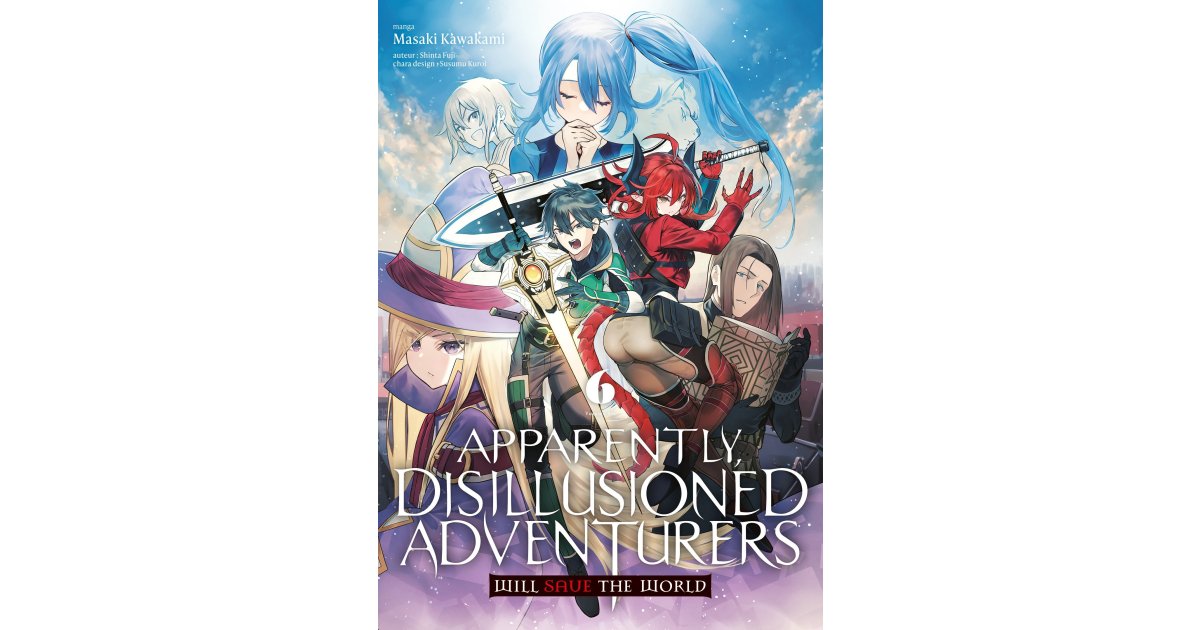 Apparently, Disillusioned Adventurers Will Save the World - T.06