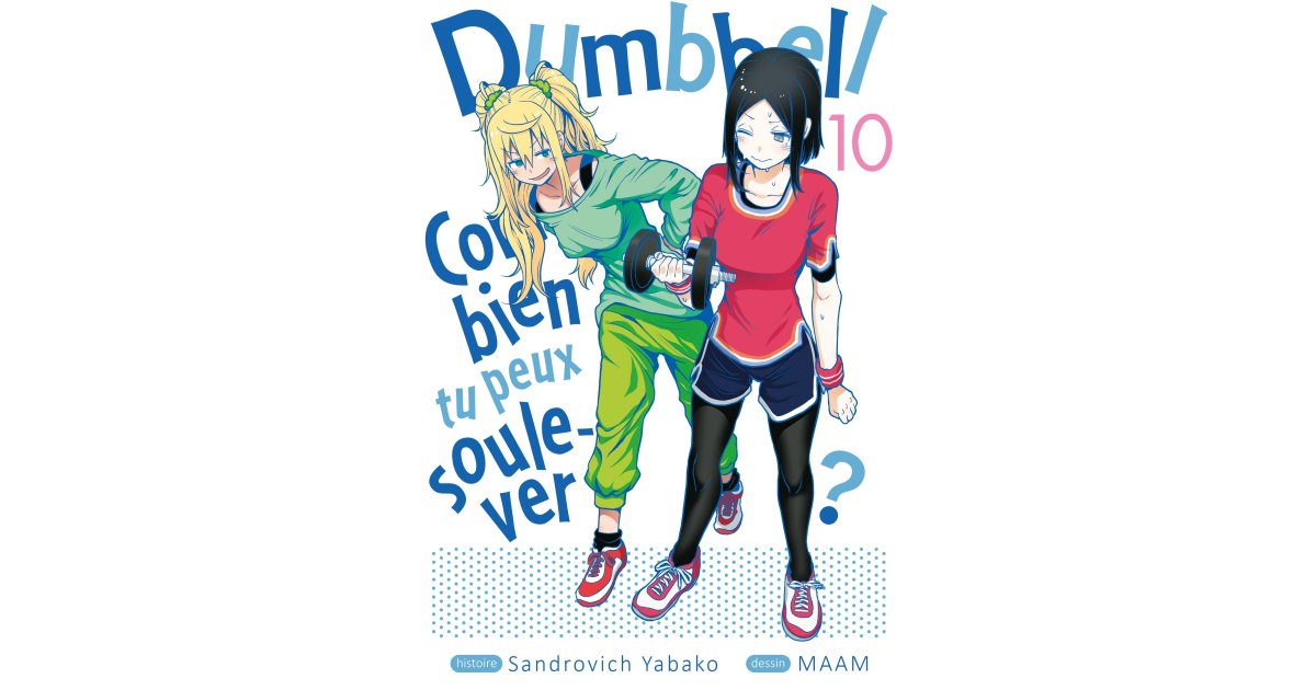 Dumbbell : Combien tu peux soulever ? - T.10 - eBook & Manga | Meian Plus