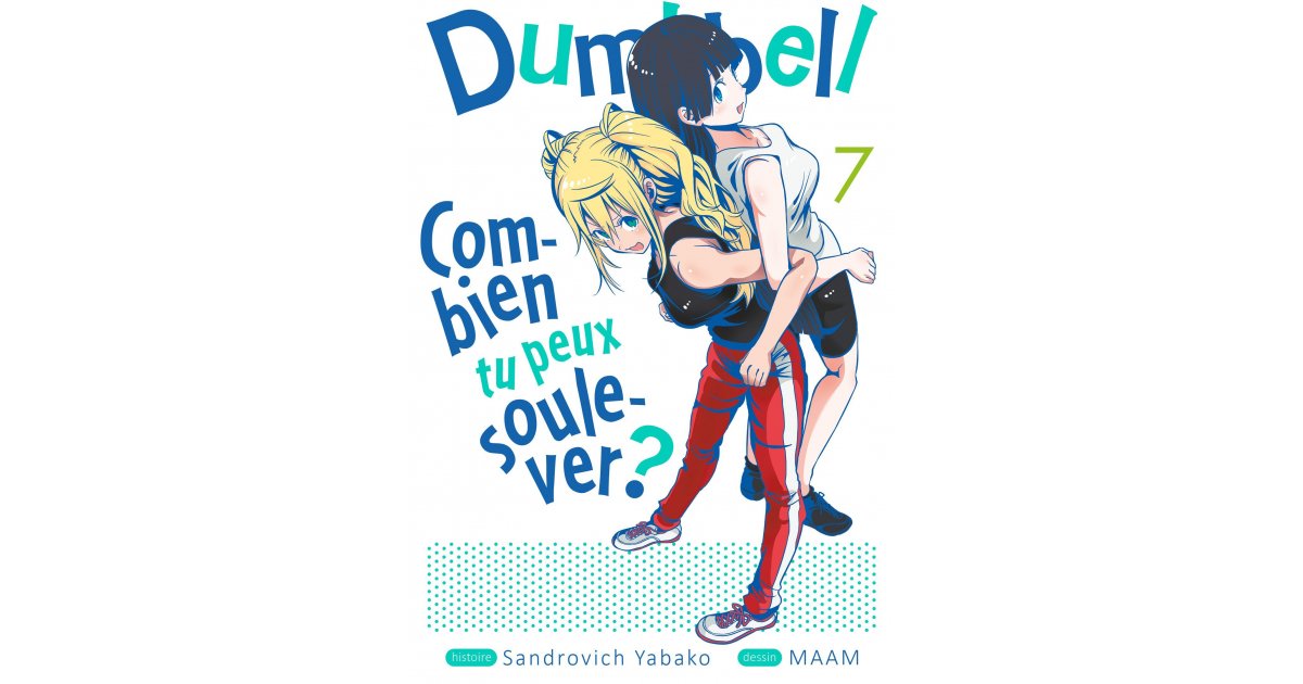 Dumbbell : Combien tu peux soulever ? - T.07 - eBook & Manga | Meian Plus